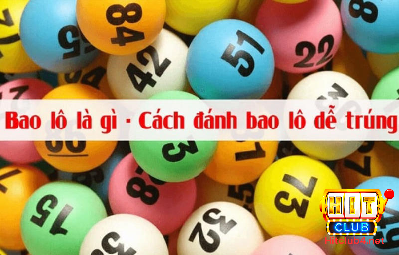 Cách đánh bao lô dễ trúng nhất hiện nay