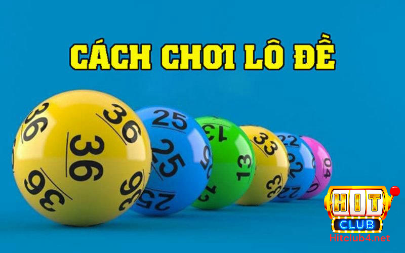 Chia sẻ cách đánh đề tại cổng game Hit Club